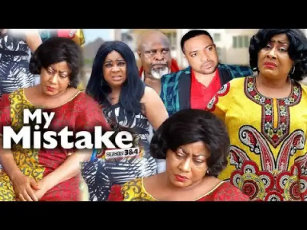 My Mistake Season 3 {New Movie} - 2019
